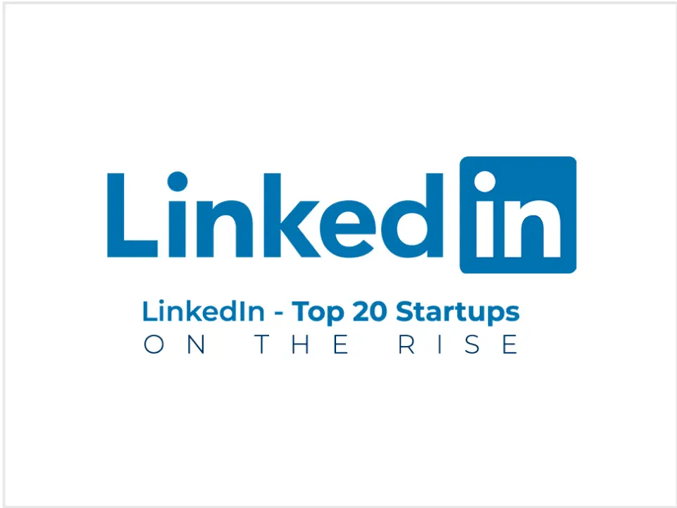 Linkedin Top 20 startups on the rise