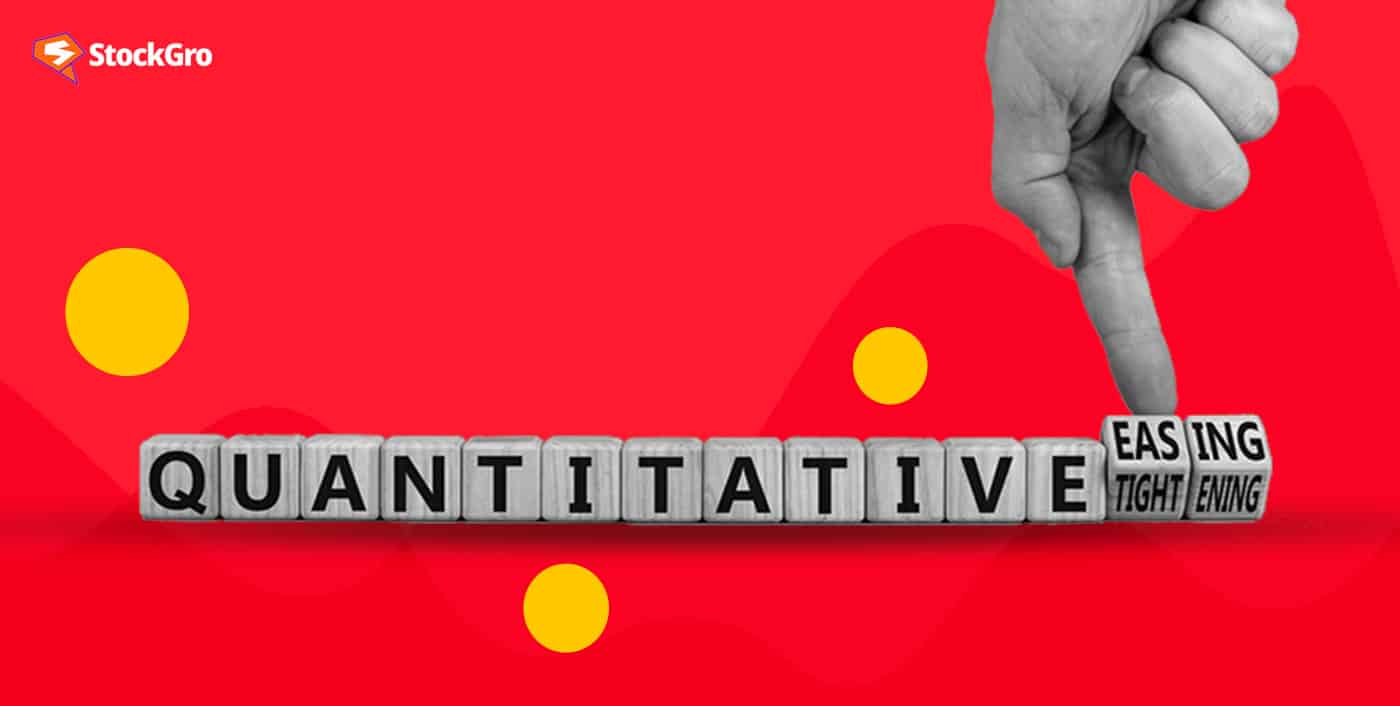 Quantitative Easing and Quantitative Tightening | StockGro