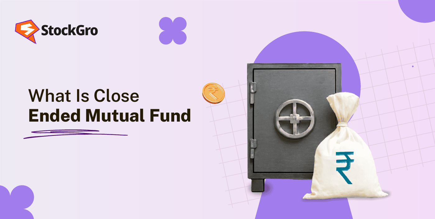 What is Close Ended Mutual Fund: Definition and Features