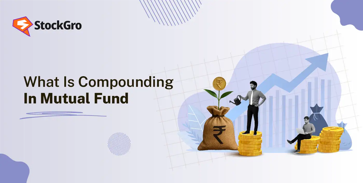 What Is Compounding in Mutual Fund