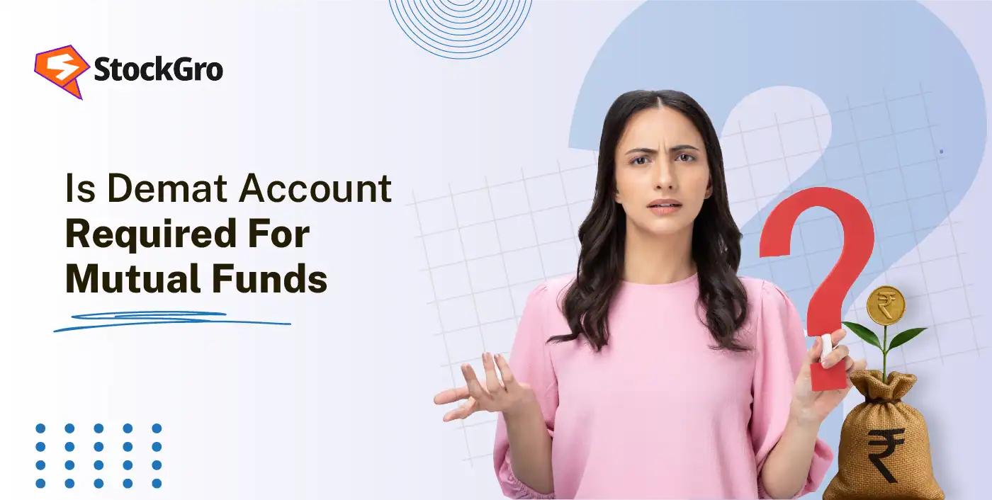 Is a demat account required for mutual funds​