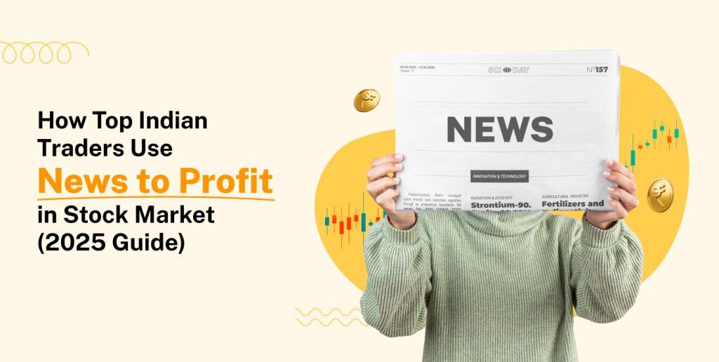 How Top Indian Traders Use News to Profit in Stock Market (2025 Guide)